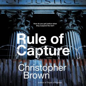 Rule of Capture, Christopher Brown
