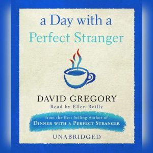 A Day with a Perfect Stranger, David Gregory