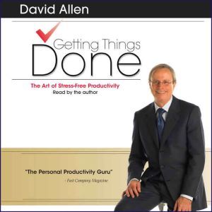 Getting Things Done, David Allen