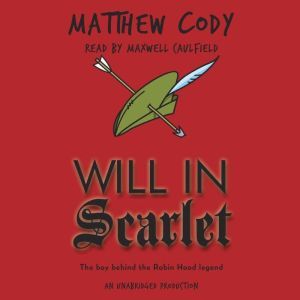 Will in Scarlet, Matthew Cody