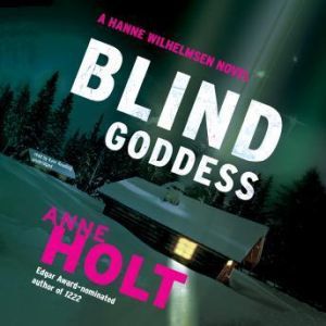 Blind Goddess, Anne Holt Translated by Tom Geddes