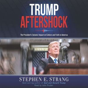 Trump Aftershock, Stephen E. Strang
