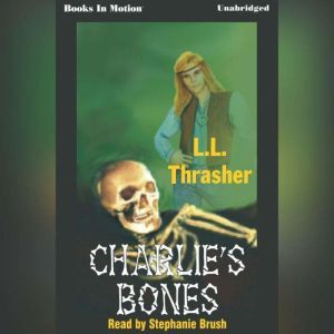 Charlies Bones, L.L. Thrasher