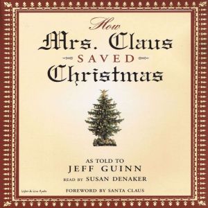 How Mrs. Claus Saved Christmas, Jeff Guinn