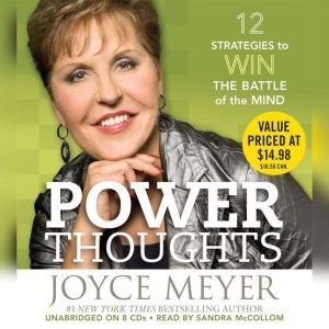 Power Thoughts: 12 Strategies for Winning the Battle of the Mind, Joyce Meyer