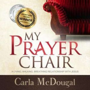 My Prayer Chair, Carla McDougal