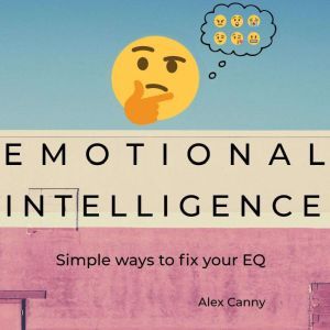 Emotional Intelligence Simple Ways t..., Alex Canny