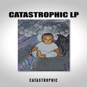 Catastrophic Lp, Catastrophic