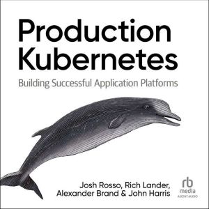 Production Kubernetes, Alex Brand