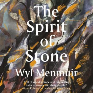 The Spirit of Stone, Wyl Menmuir
