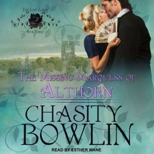 The Missing Marquess of Althorn, Chasity Bowlin