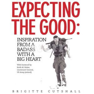 Expecting the Good: Inspiration from a Badass with a Big Heart