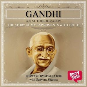 The Story of My Experiments with Trut..., M.K. Gandhi
