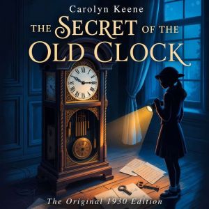The Secret of the Old Clock, Carolyn Keene