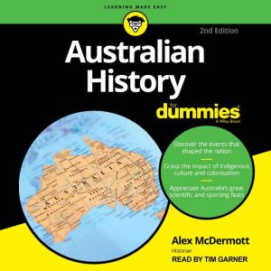 Australian History For Dummies, 2nd E..., Alex McDermott