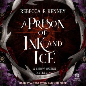 A Prison of Ink and Ice: A Snow Queen Retelling