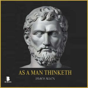 As a Man Thinketh, James Allen