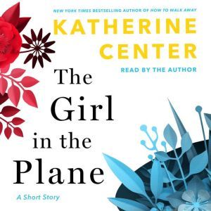 The Girl in the Plane, Katherine Center