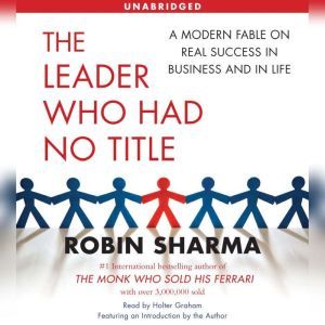 The Leader Who Had No Title, Robin Sharma