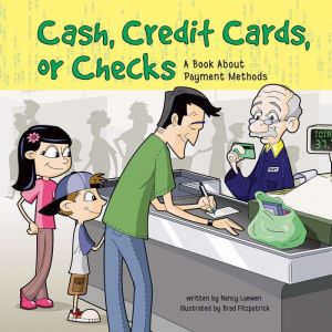 Cash, Credit Cards, or Checks, Nancy Loewen