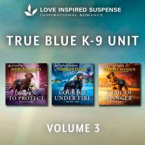 Love Inspired Suspense True Blue K9 ..., Shirlee McCoy