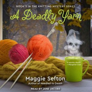 A Deadly Yarn, Maggie Sefton