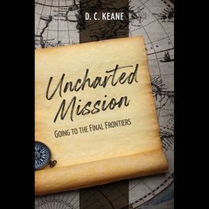 Uncharted Mission: Going to the Final Frontiers