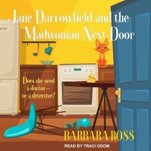 Jane Darrowfield and the Madwoman Nex..., Barbara Ross
