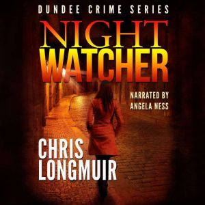 Night Watcher, Chris Longmuir