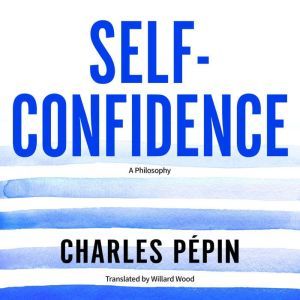 SelfConfidence, Charles Pepin