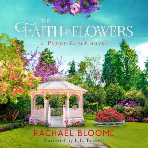 The Faith in Flowers, Rachael Bloome