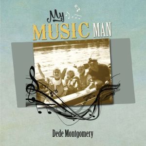 My Music Man, Dede Montgomery