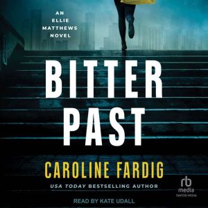Bitter Past, Caroline Fardig