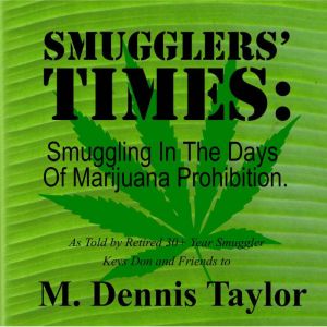 Smugglers Times, M. Dennis Taylor