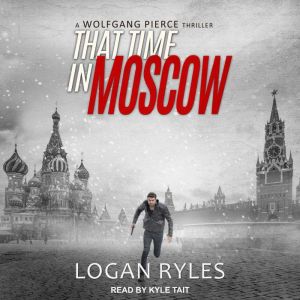 That Time in Moscow, Logan Ryles