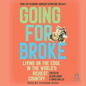 Going for Broke: Living on the Edge in the World's Richest Country