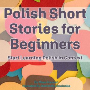 Polish Short Stories for Beginners: Start Learning Polish In Context