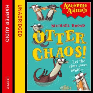 Otter Chaos, Michael Broad