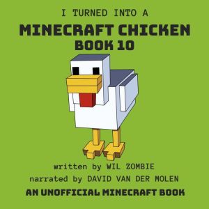 I Turned Into A Minecraft Chicken  B..., Wil Zombie