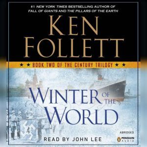 Winter of the World: Book Two of the Century Trilogy, Ken Follett