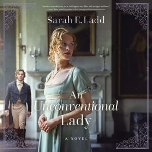 An Unconventional Lady: A Low-Spice Regency Romance