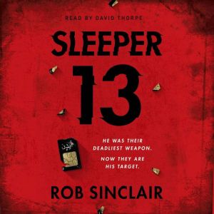Sleeper 13, Rob Sinclair