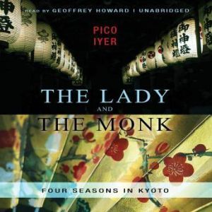 The Lady and the Monk, Pico Iyer