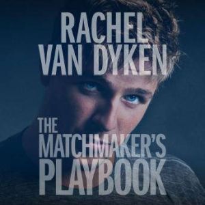 The Matchmakers Playbook, Rachel Van Dyken