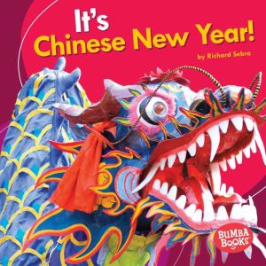 Its Chinese New Year!, Richard Sebra