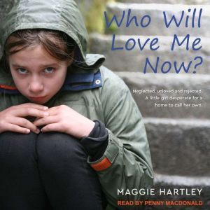 Who Will Love Me Now?, Maggie Hartley