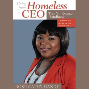 Going From Homeless to CEO, Rose Cathy Handy