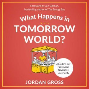 What Happens in Tomorrow World?, Jordan Gross