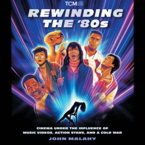 Rewinding The 80s, John Malahy