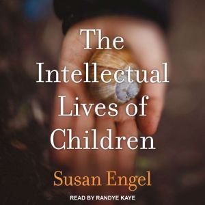 The Intellectual Lives of Children, Susan Engel